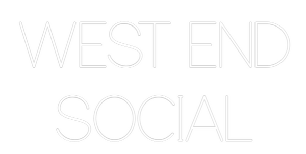 Custom Neon: WEST END
SOC...