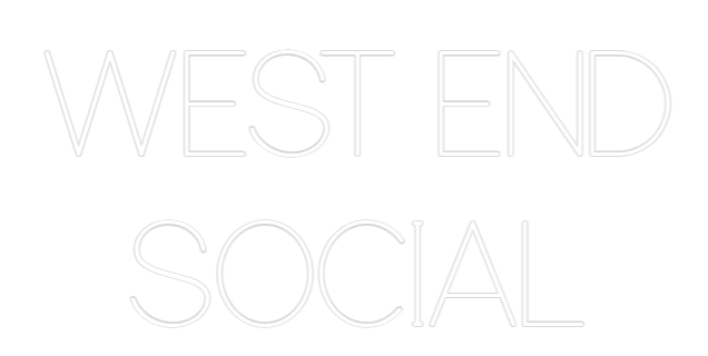 Custom Neon: WEST END
SOC...