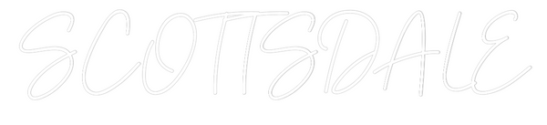 Custom Neon: SCOTTSDALE
