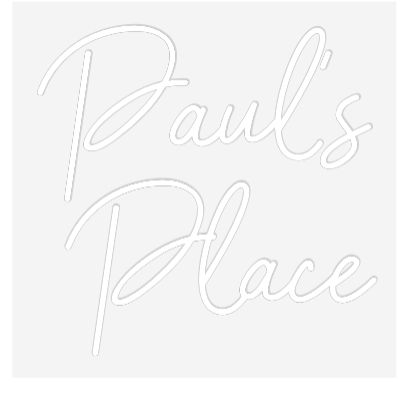Custom Neon: Paul’s
 Place