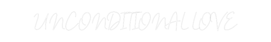 Custom Neon: UNCONDITIONAL...
