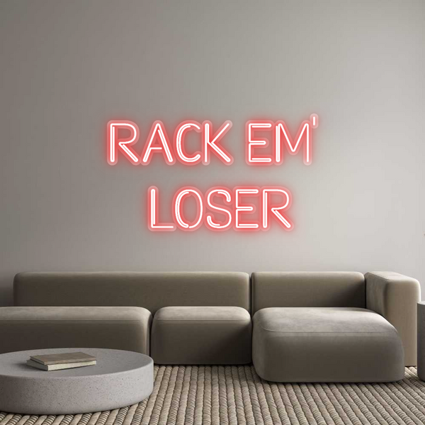 Custom Neon: RACK EM' 
LO...