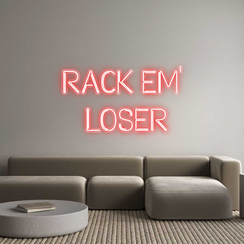 Custom Neon: RACK EM' 
LO...