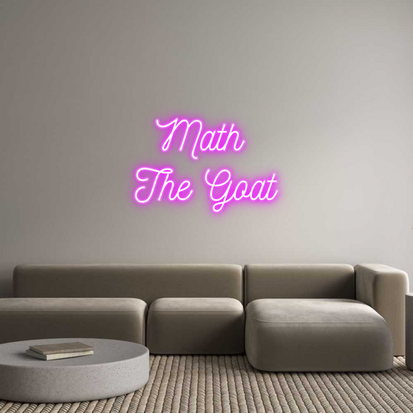 Custom Neon: Math 
The Goat