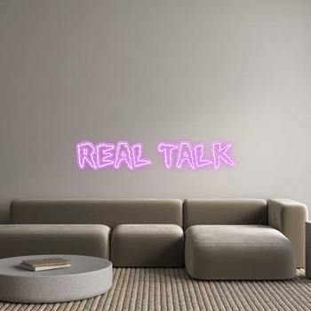 Custom Neon: REAL TALK
