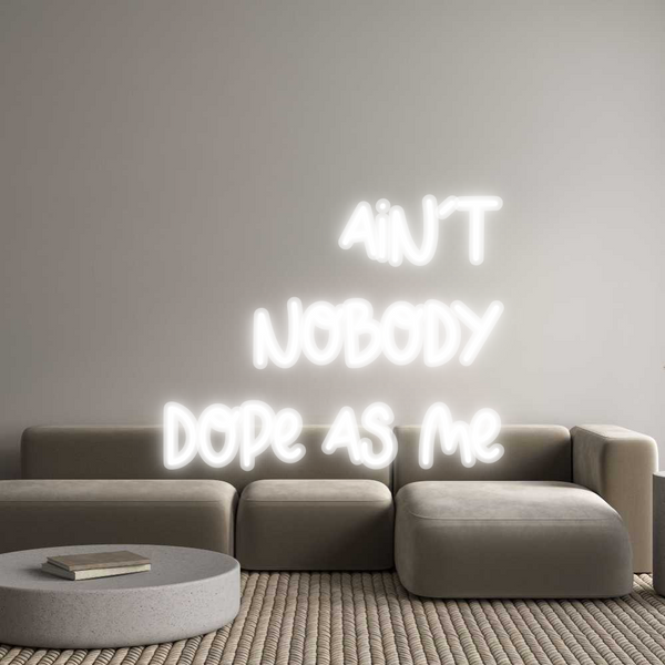 Custom Neon: Ain’t
Nobody...