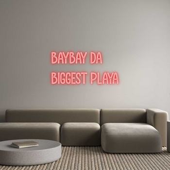 Custom Neon: BAYBAY DA 
B...