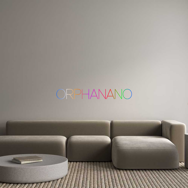 Custom Neon: ORPHANANO