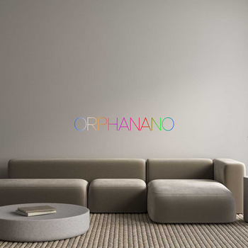 Custom Neon: ORPHANANO