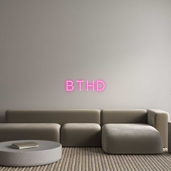 Custom Neon: B T H D