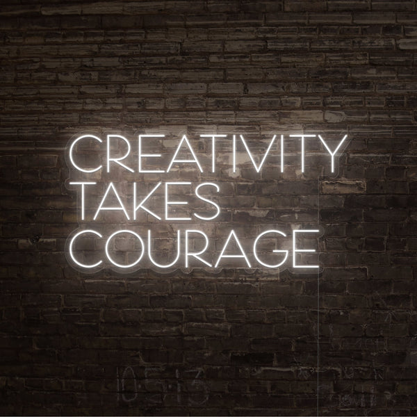 Creativity Takes Courage Neon Sign