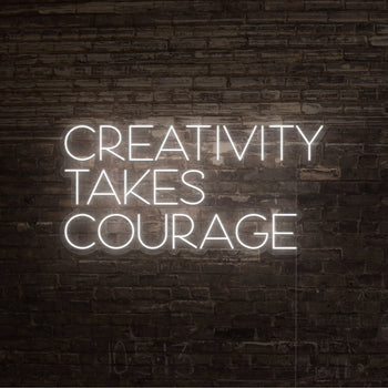 Creativity Takes Courage Neon Sign