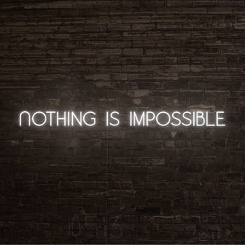 Nothing Is Impossible Neon Sign