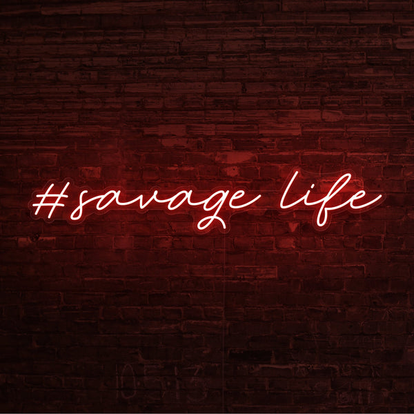 Savage Life Neon Sign