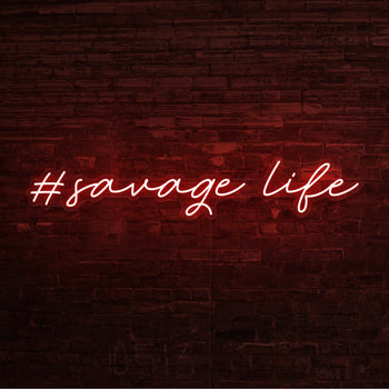 Savage Life Neon Sign