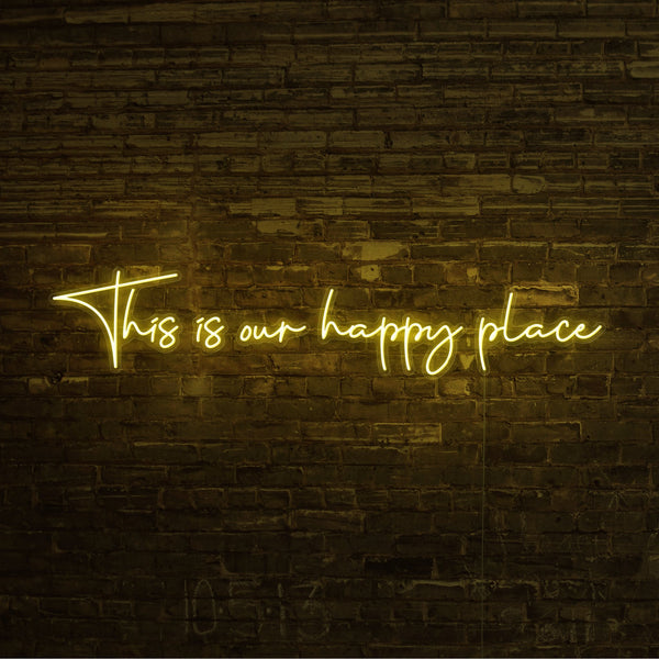 This Is Our Happy Place Neon Sign