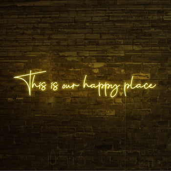 This Is Our Happy Place Neon Sign