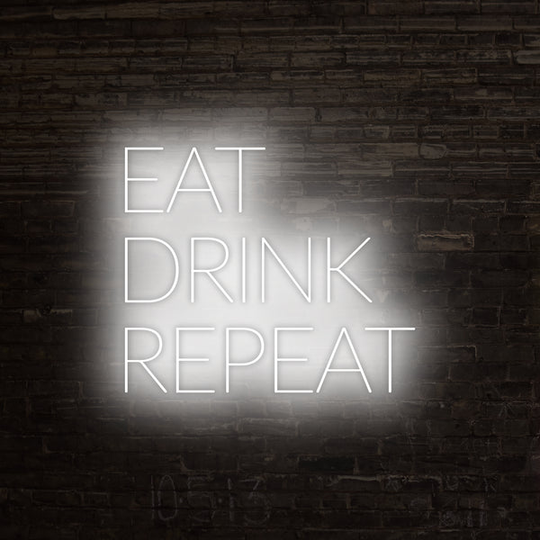 Eat, Drink, Repeat Neon Sign, Neon Sign - myNeon