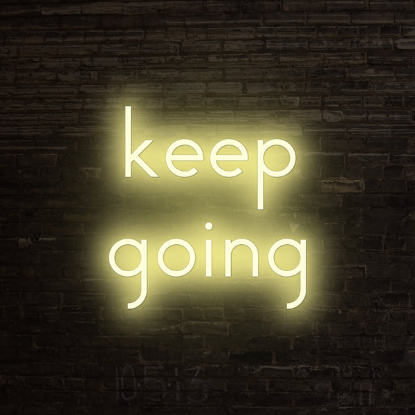 Keep Going Neon Sign, Neon Sign - myNeon 