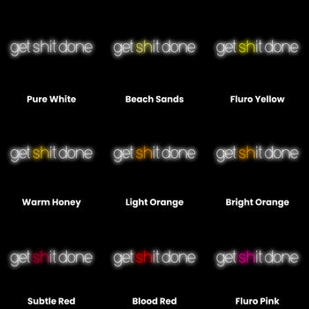 Get Sh*t Done Neon Sign, Neon Sign - myNeon 