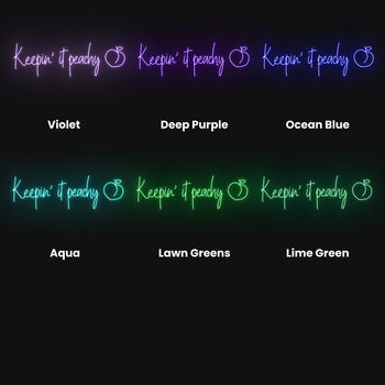 Keepin It Peachy Neon Sign