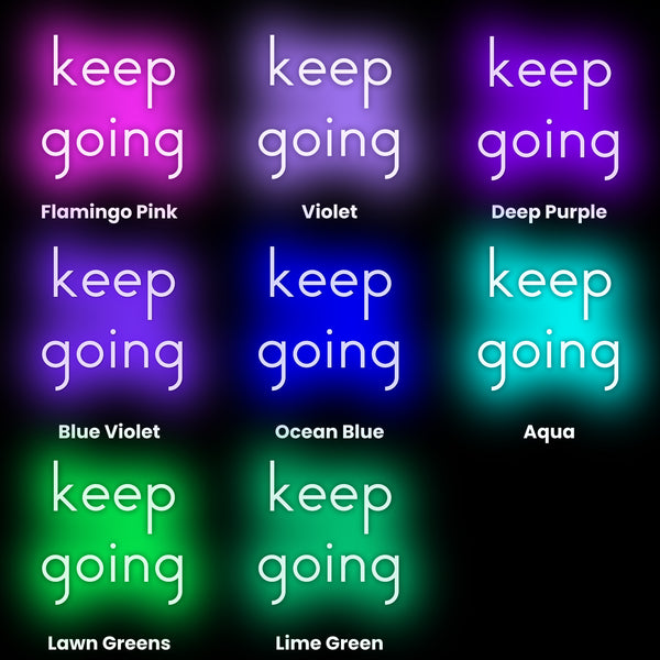 Keep Going Neon Sign, Neon Sign - myNeon 