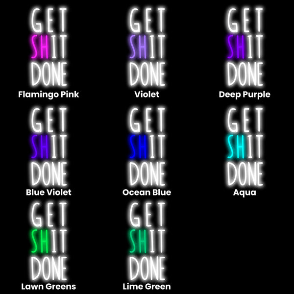 Get Sh*t Done Neon Sign, Neon Sign - myNeon 