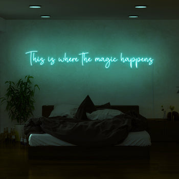 This Is Where The Magic Happens Neon Sign
