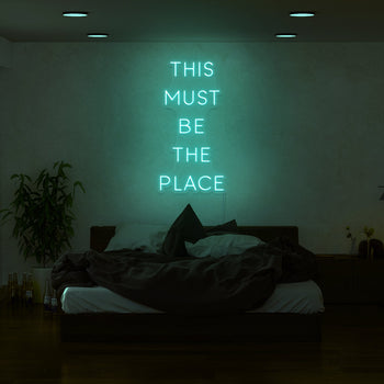 This Must Be The Place Neon Sign