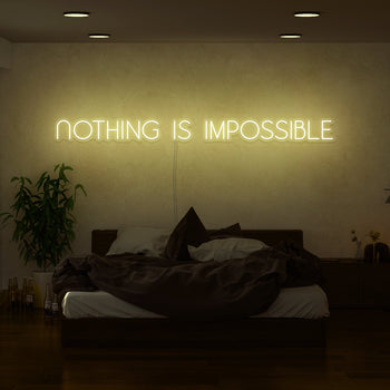 Nothing Is Impossible Neon Sign