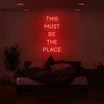 This Must Be The Place Neon Sign