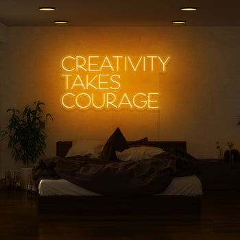 Creativity Takes Courage Neon Sign