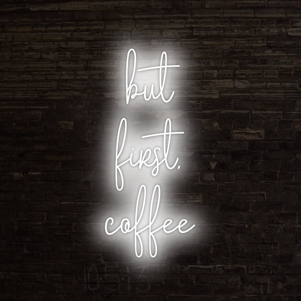 But First, Coffee Neon Sign, Neon Sign - myNeon 