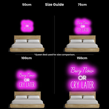 Buy Now or Cry Later Neon Sign, Neon Sign - myNeon 