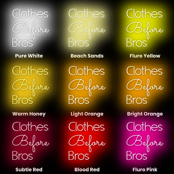 Clothes Before Bros Neon Sign