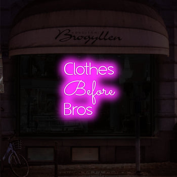 Clothes Before Bros Neon Sign