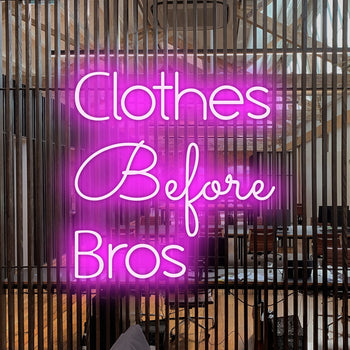 Clothes Before Bros Neon Sign