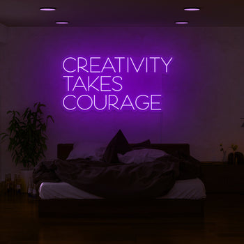 Creativity Takes Courage Neon Sign