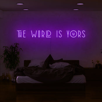 The World Is Yours Neon Sign