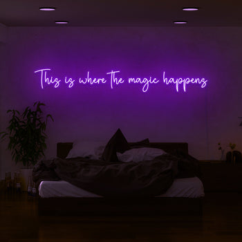 This Is Where The Magic Happens Neon Sign