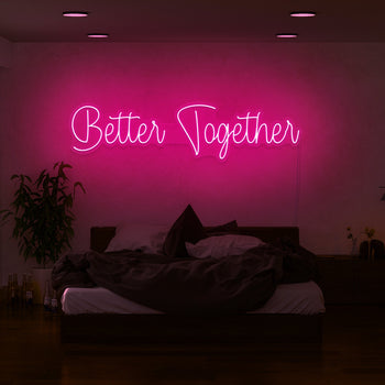 Better Together Neon Sign