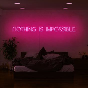 Nothing Is Impossible Neon Sign