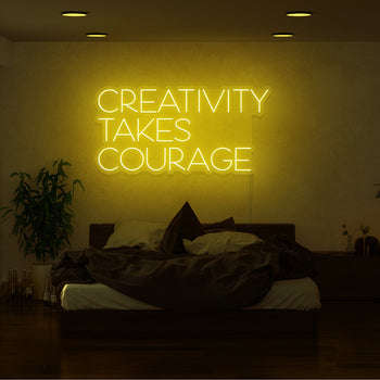 Creativity Takes Courage Neon Sign