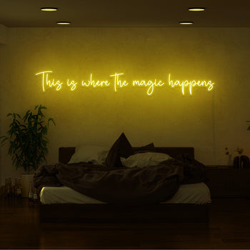 This Is Where The Magic Happens Neon Sign