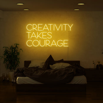 Creativity Takes Courage Neon Sign