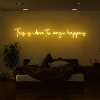 This Is Where The Magic Happens Neon Sign