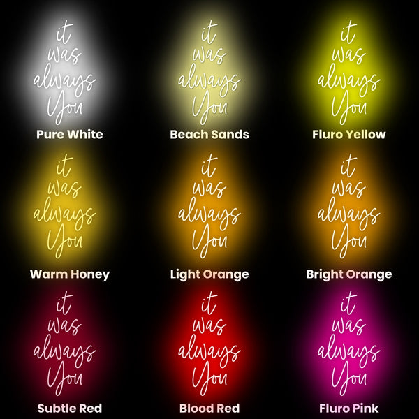 It Was Always You Neon Sign