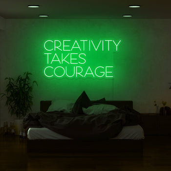 Creativity Takes Courage Neon Sign