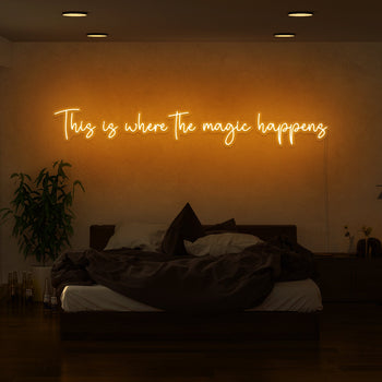 This Is Where The Magic Happens Neon Sign