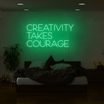 Creativity Takes Courage Neon Sign